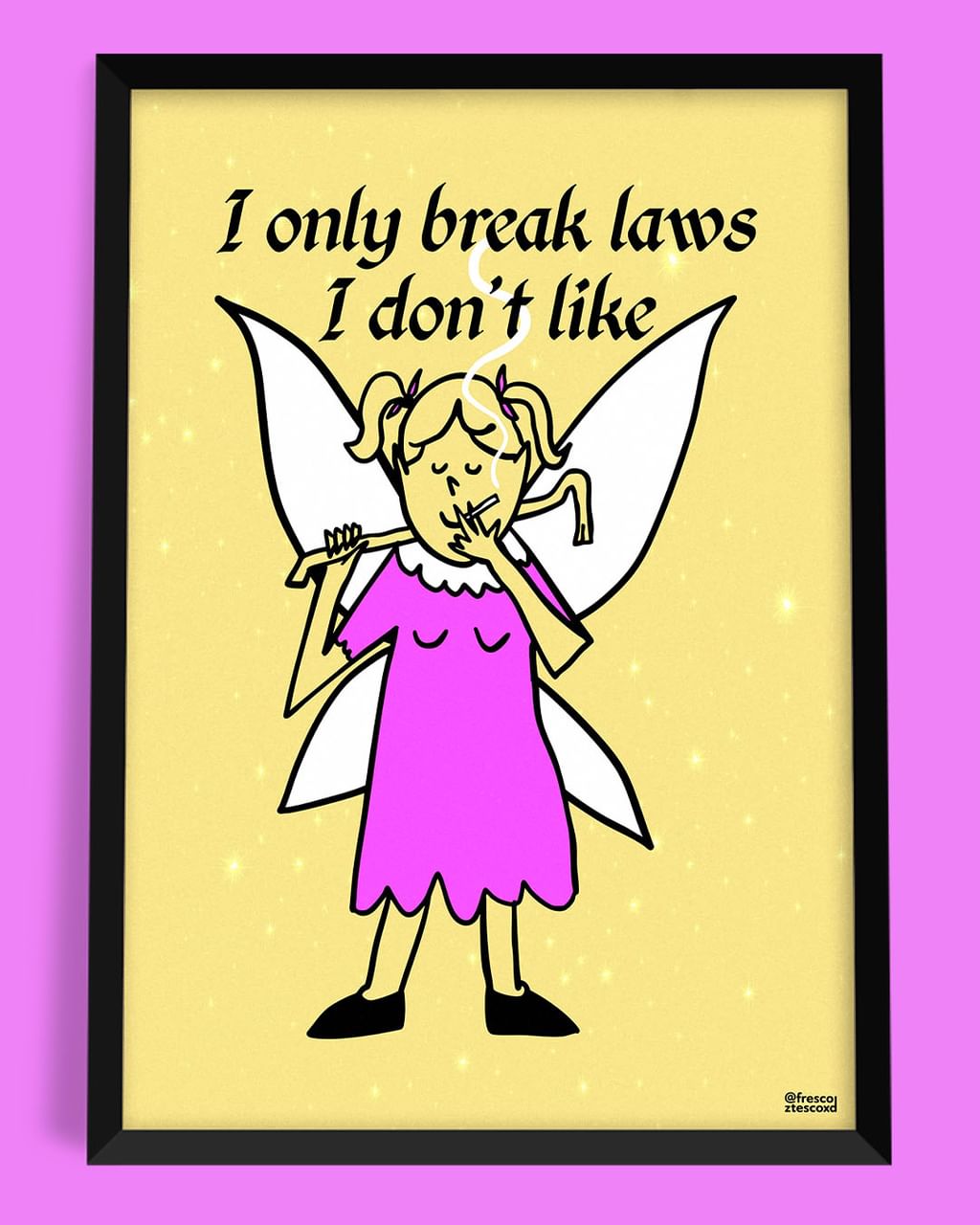 plakat I ONLY BREAK LAWS I DON'T LIKE