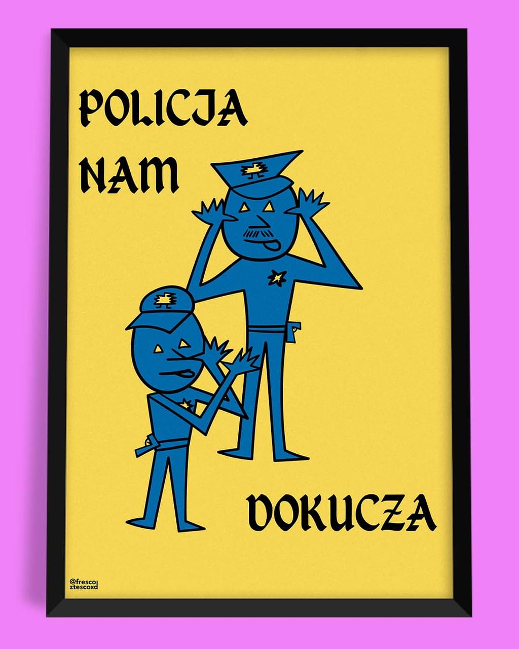 POLICJA NAM DOKUCZA