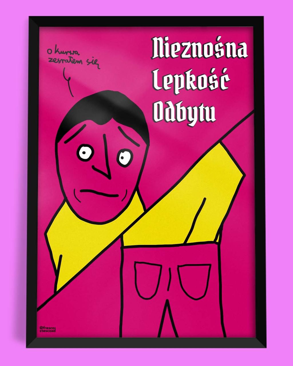 plakat NIEZNOŚNA LEPKOŚĆ ODBYTU