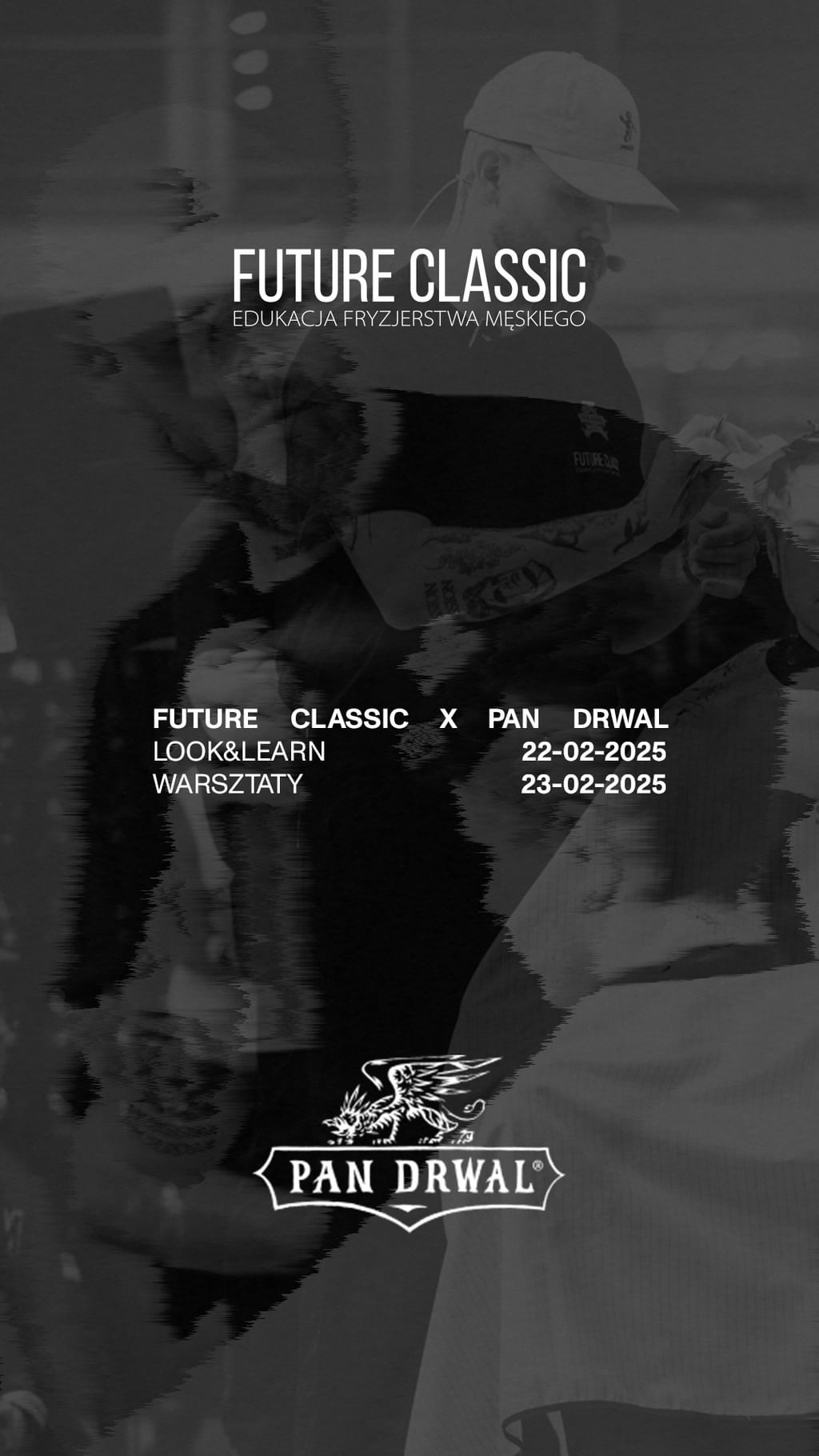 Look&Learn + Warsztaty: FUTURE CLASSIC X PAN DRWAL 22/23.02.2025