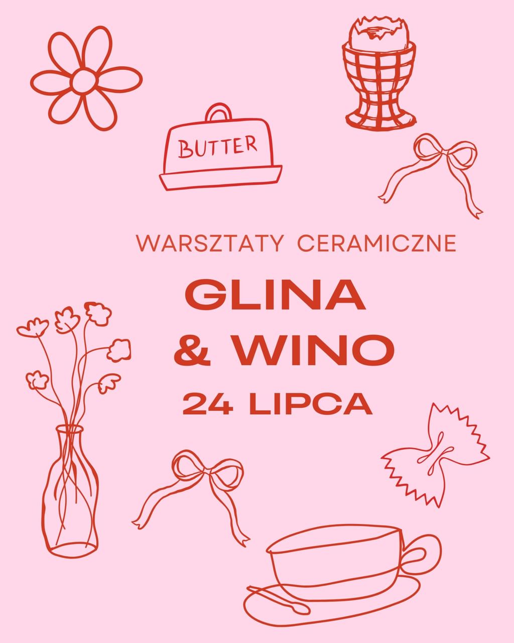 WARSZTATY CERAMICZNE GLINA I WINO -  24 LIPCA